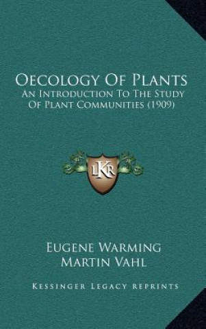 Kniha Oecology of Plants: An Introduction to the Study of Plant Communities (1909) Eugenius Warming