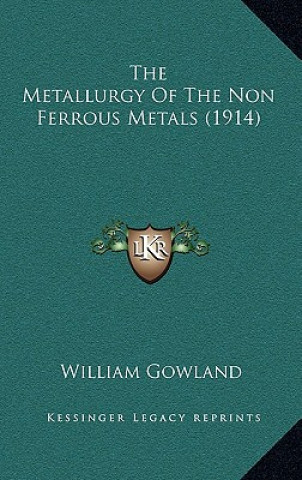 Carte The Metallurgy of the Non Ferrous Metals (1914) William Gowland