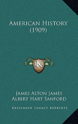 Buch American History (1909) James Alton James