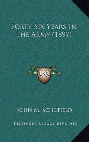 Buch Forty-Six Years in the Army (1897) John M. Schofield