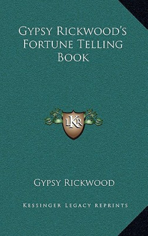 Kniha Gypsy Rickwood's Fortune Telling Book Gypsy Rickwood