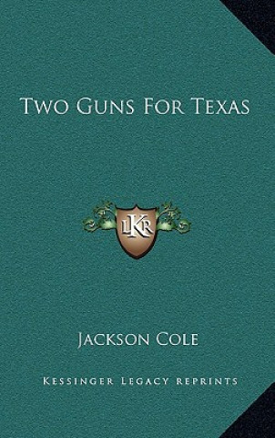 Book Two Guns for Texas Jackson Cole