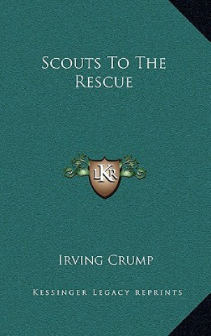 Buch Scouts to the Rescue Irving Crump