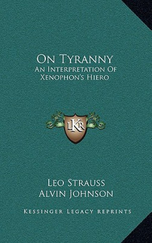 Book On Tyranny: An Interpretation of Xenophon's Hiero Leo Strauss