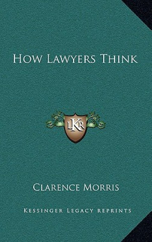 Buch How Lawyers Think Clarence Morris
