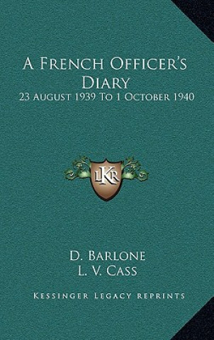 Book A French Officer's Diary: 23 August 1939 to 1 October 1940 D. Barlone