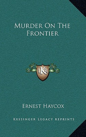 Książka Murder on the Frontier Ernest Haycox