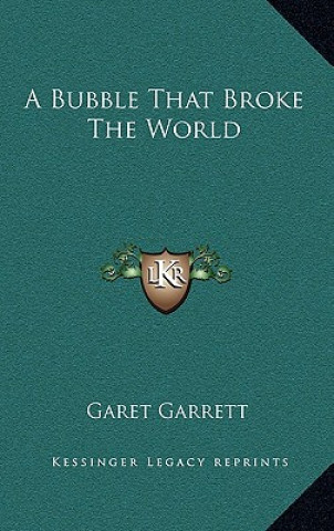 Carte A Bubble That Broke The World Garet Garrett