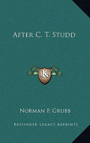 Boek After C. T. Studd Norman P. Grubb