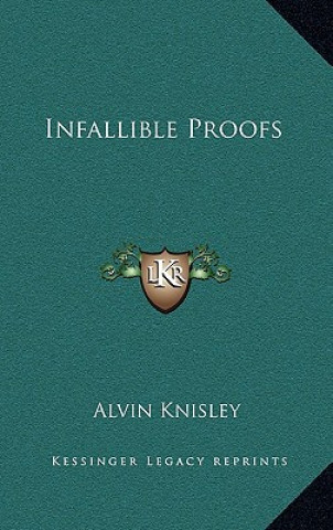 Buch Infallible Proofs Alvin Knisley