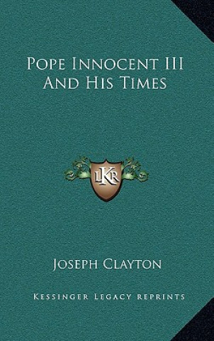 Carte Pope Innocent III and His Times Joseph Clayton