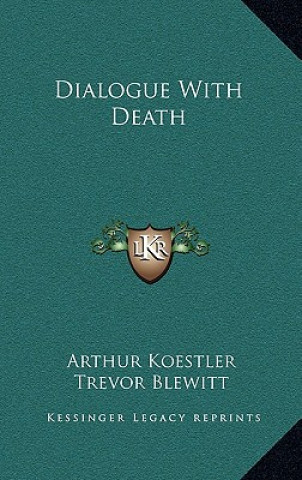 Carte Dialogue with Death Arthur Koestler