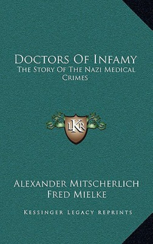 Βιβλίο Doctors Of Infamy: The Story Of The Nazi Medical Crimes Alexander Mitscherlich