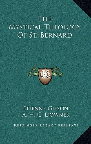 Könyv The Mystical Theology of St. Bernard Etienne Gilson