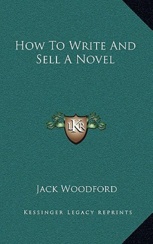Buch How to Write and Sell a Novel Jack Woodford