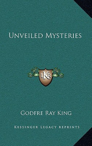 Książka Unveiled Mysteries Godfre Ray King