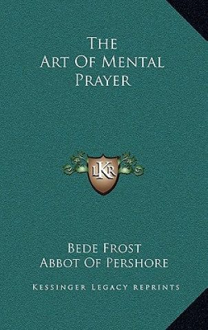 Kniha The Art of Mental Prayer Bede Frost