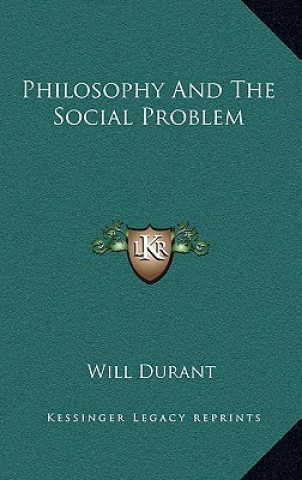 Kniha Philosophy and the Social Problem Will Durant