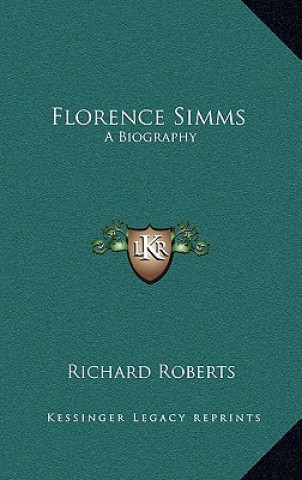 Boek Florence SIMMs: A Biography Richard Roberts