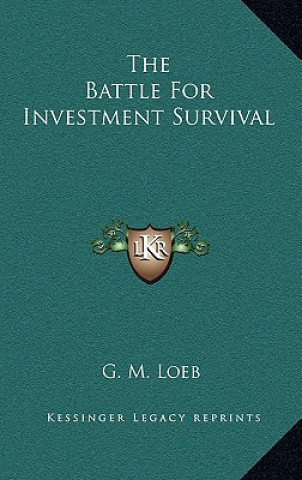 Könyv The Battle for Investment Survival G. M. Loeb