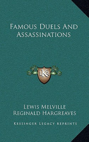 Kniha Famous Duels And Assassinations Lewis Melville