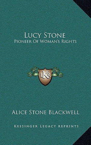 Buch Lucy Stone: Pioneer Of Woman's Rights Alice Stone Blackwell