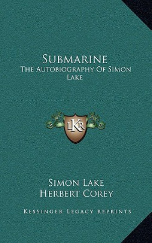 Könyv Submarine: The Autobiography of Simon Lake Simon Lake