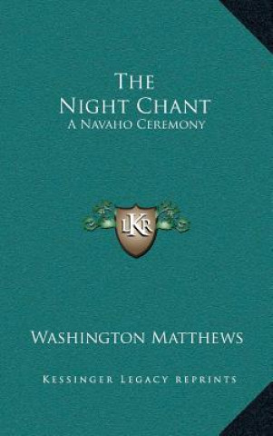 Carte The Night Chant: A Navaho Ceremony Washington Matthews