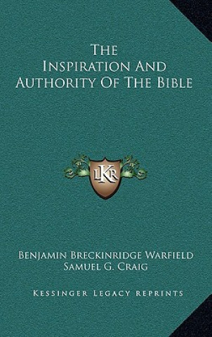 Книга The Inspiration and Authority of the Bible Benjamin Breckinridge Warfield