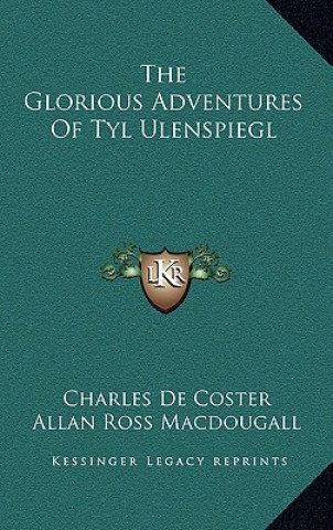 Kniha The Glorious Adventures of Tyl Ulenspiegl Charles de Coster