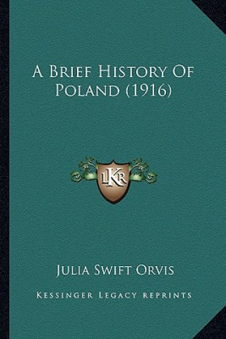 Kniha A Brief History Of Poland (1916) Julia Swift Orvis