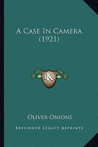 Книга A Case in Camera (1921) Oliver Onions