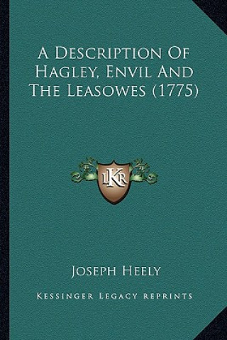 Livre A Description of Hagley, Envil and the Leasowes (1775) Joseph Heely