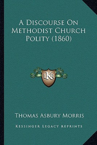 Könyv A Discourse on Methodist Church Polity (1860) Thomas Asbury Morris