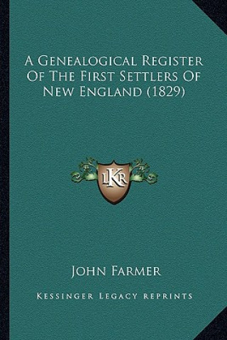 Könyv A Genealogical Register of the First Settlers of New England (1829) John Farmer