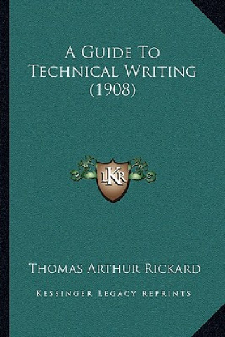 Könyv A Guide to Technical Writing (1908) Thomas Arthur Rickard