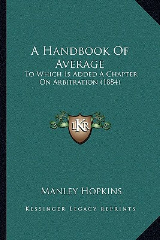 Książka A Handbook of Average: To Which Is Added a Chapter on Arbitration (1884) Manley Hopkins