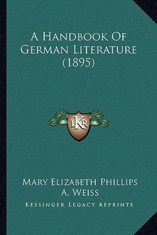Kniha A Handbook of German Literature (1895) Mary Elizabeth Phillips
