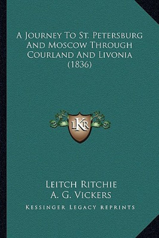 Книга A Journey to St. Petersburg and Moscow Through Courland and Livonia (1836) Leitch Ritchie