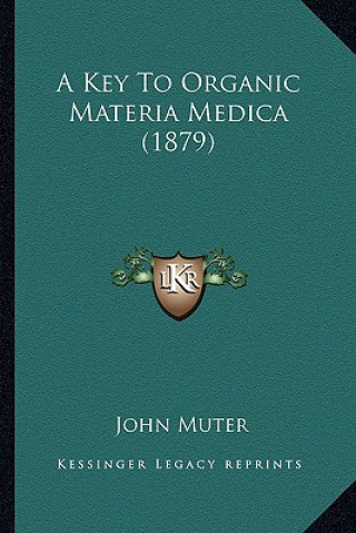 Book A Key to Organic Materia Medica (1879) John Muter