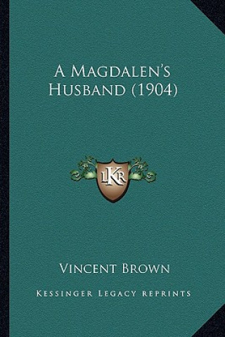 Kniha A Magdalen's Husband (1904) Vincent Brown