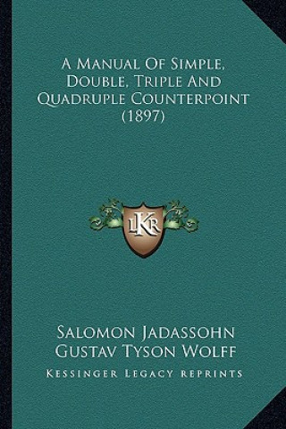 Книга A Manual of Simple, Double, Triple and Quadruple Counterpoint (1897) Salomon Jadassohn