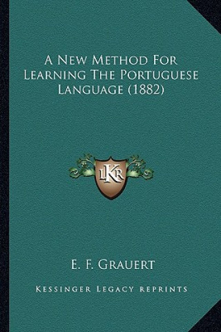 Książka A New Method for Learning the Portuguese Language (1882) E. F. Grauert