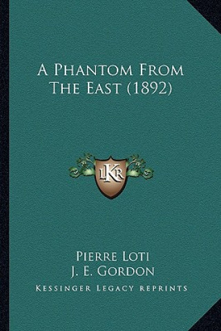 Kniha A Phantom from the East (1892) Pierre Loti