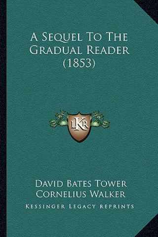 Livro A Sequel to the Gradual Reader (1853) David Bates Tower