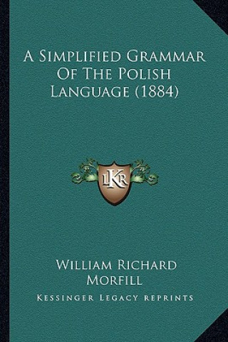 Kniha A Simplified Grammar of the Polish Language (1884) William Richard Morfill