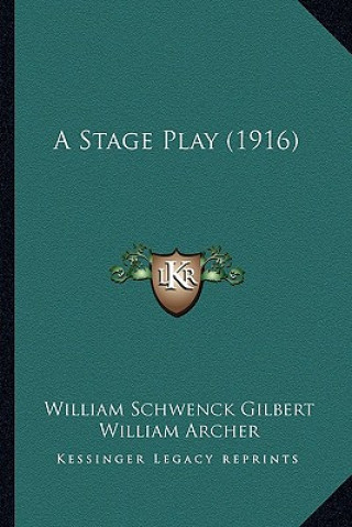 Boek A Stage Play (1916) William Schwenck Gilbert