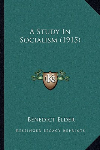 Книга A Study in Socialism (1915) Benedict Elder