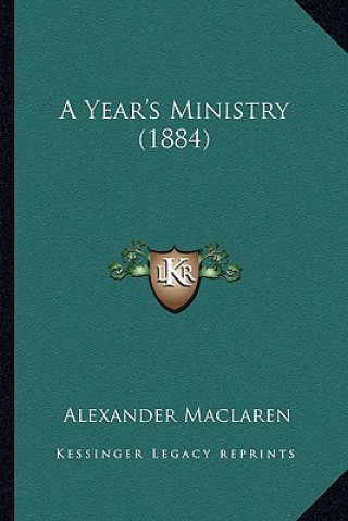 Libro A Year's Ministry (1884) Alexander MacLaren