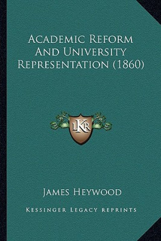 Carte Academic Reform and University Representation (1860) James Heywood